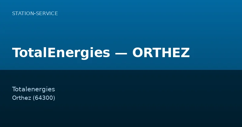 TotalEnergies — ORTHEZ