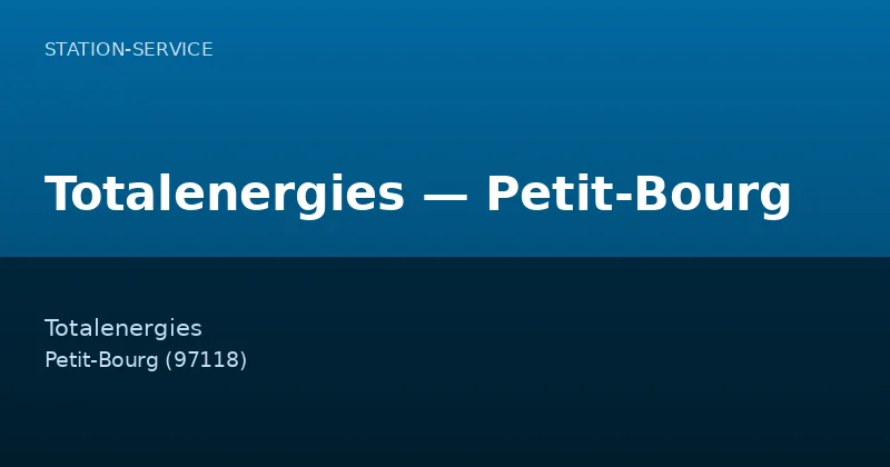 Totalenergies — Petit-Bourg