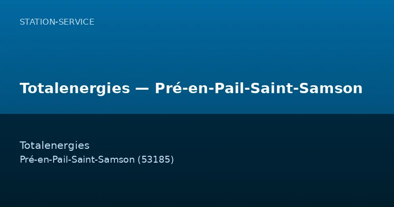 Totalenergies — Pré-en-Pail-Saint-Samson