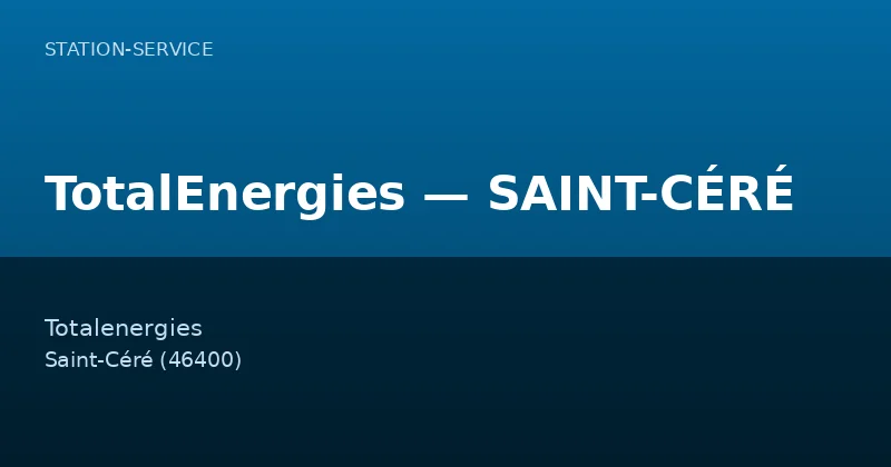 TotalEnergies — SAINT-CÉRÉ