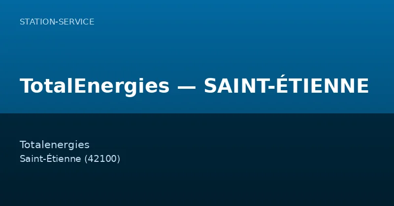TotalEnergies — SAINT-ÉTIENNE