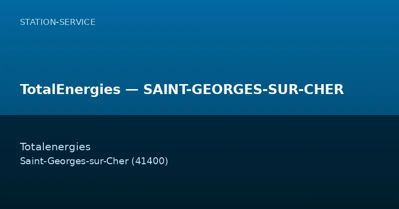 TotalEnergies — SAINT-GEORGES-SUR-CHER