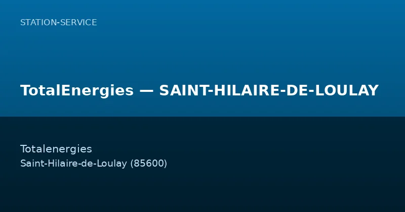 TotalEnergies — SAINT-HILAIRE-DE-LOULAY