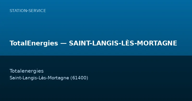 TotalEnergies — SAINT-LANGIS-LÈS-MORTAGNE