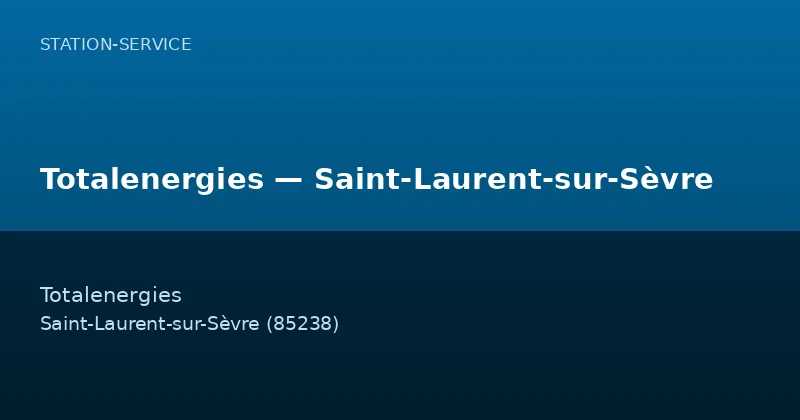 Totalenergies — Saint-Laurent-sur-Sèvre