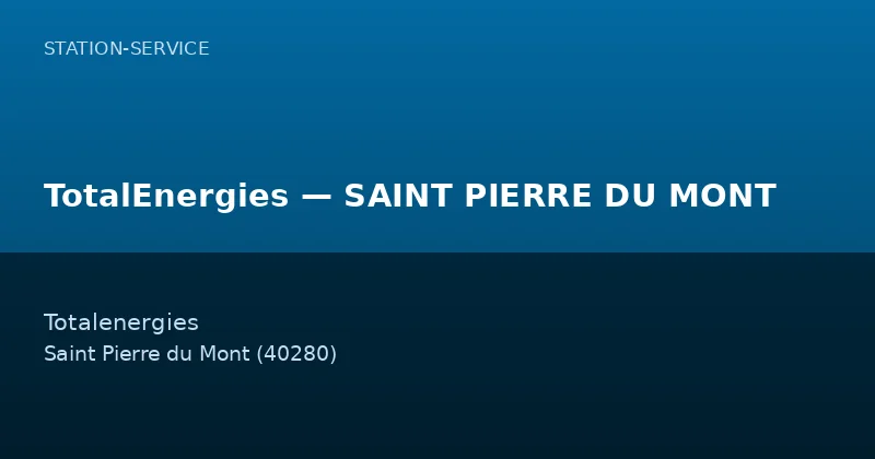 TotalEnergies — SAINT PIERRE DU MONT