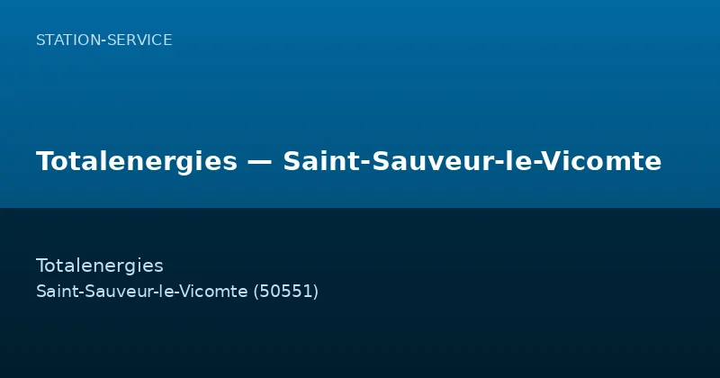 Totalenergies — Saint-Sauveur-le-Vicomte