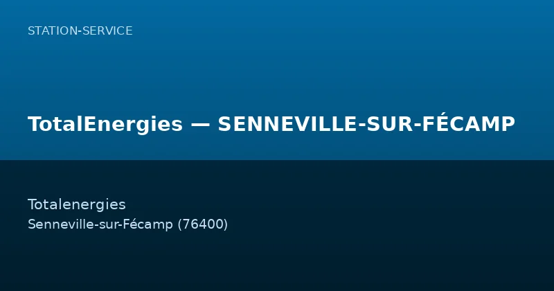 TotalEnergies — SENNEVILLE-SUR-FÉCAMP