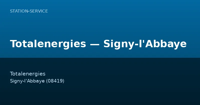 Totalenergies — Signy-l'Abbaye