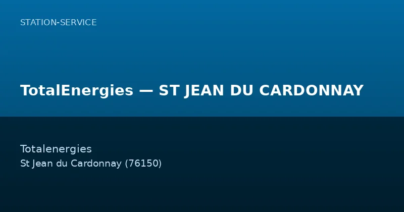 TotalEnergies — ST JEAN DU CARDONNAY