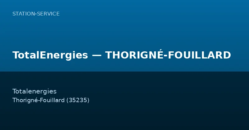 TotalEnergies — THORIGNÉ-FOUILLARD
