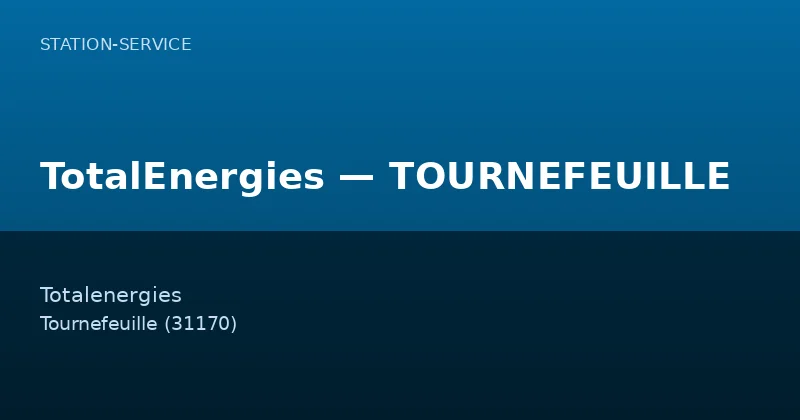 TotalEnergies — TOURNEFEUILLE