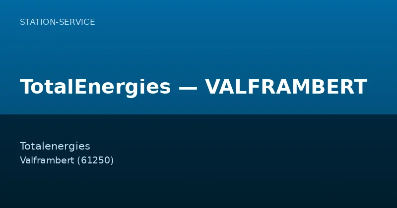 TotalEnergies — VALFRAMBERT