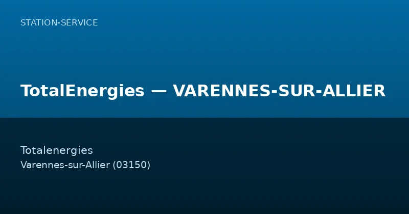 TotalEnergies — VARENNES-SUR-ALLIER