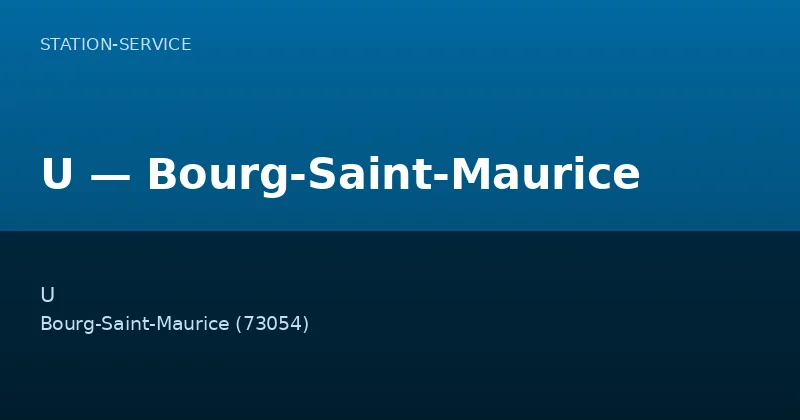 U — Bourg-Saint-Maurice