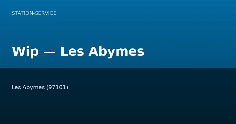 Wip — Les Abymes